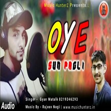 Oye Sun Pagli